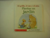 El Grillo, el oso y el nino plantan un jardin