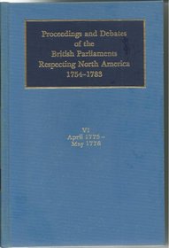 Proceedings and Debates of the British Parliaments Respecting North America, 1754-1776: April 1775-May 1776