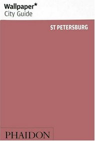 Wallpaper City Guide: St. Petersburg (Wallpaper City Guide)