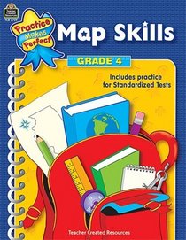 Map Skills Grade 4 (Practice Makes Perfect)