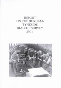 Report on the Durham-Tyneside Dialect Survey 2001