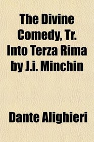 The Divine Comedy, Tr. Into Terza Rima by J.i. Minchin