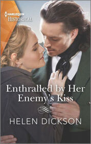 Enthralled by Her Enemy's Kiss (Harlequin Historical, No 1597)