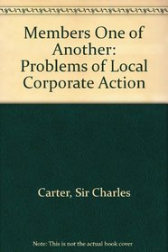 Members One of Another: Problems of Local Corporate Action