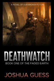 Deathwatch (The Faded Earth) (Volume 1)