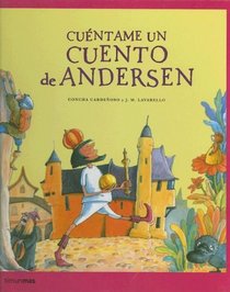 Cuentame Un Cuento De Andersen / Tell Me an Andersen Story (Spanish Edition)