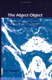The Abject Object: Avatars of the Phallus in Contemporary French Theory, Literature and Film (Chiasma 17) (Chiasma)