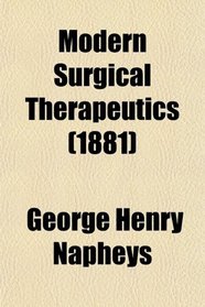 Modern Surgical Therapeutics (1881)