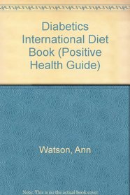 Diabetics International Diet Book (Positive Health Guide)