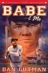 Babe & Me (Baseball Card Adventures)