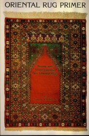 The Oriental Rug Primer: Buying and Understanding New Oriental Rugs