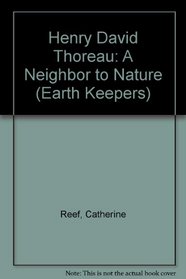 Henry David Thoreau: A Neighbor to Nature (Earth Keepers)