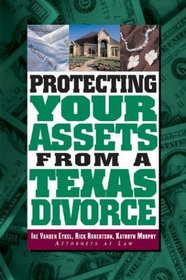 Protecting Your Assets from a Texas Divorce (Successful Divorce series, The)