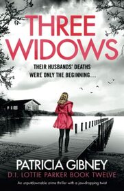 Three Widows: An unputdownable crime thriller with a jaw-dropping twist (Detective Lottie Parker)