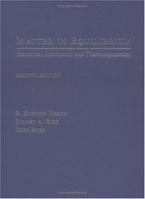 Matter in Equilibrium: Statistical Mechanics and Thermodynamics includes CD-ROM (Topics in Physical Chemistry)
