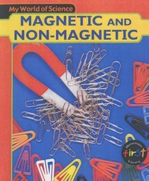 My World of Science: Magnetic and Non-Magnetic