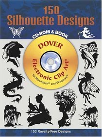 150 Silhouette Designs CD-ROM and Book (Electronic Clip Art)