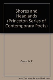 Shores and Headlands (Princeton Series of Contemporary Poets)