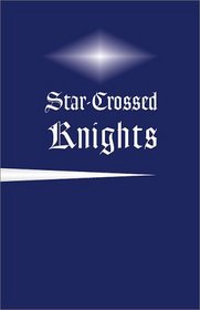 Star-Crossed Knights