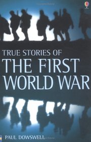 True Stories of World War One (Usborne True Stories)