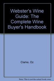 Webster's Wine Guide: The Complete Wine Buyer's Handbook