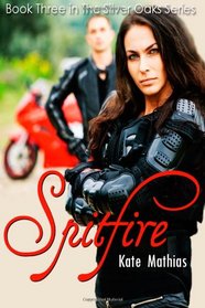 Spitfire (The Silver Oaks Series) (Volume 3)