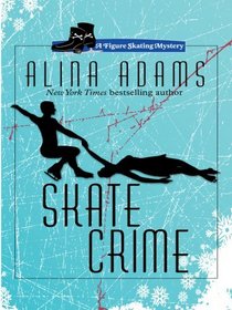 Skate Crime (Figure Skating Mystery, Bk 5) (Large Print)