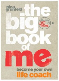 The Big Book of Me: Become Your Own Life Coach