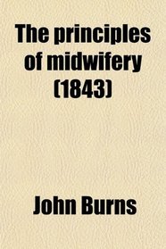 The principles of midwifery (1843)