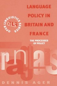 Language Policy in Britain and France: The Processes of Policy (Open Linguistics Series)