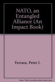 NATO: An Entangled Alliance (An Impact Book)