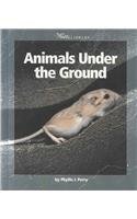 Animals Under the Ground (Watts Library)