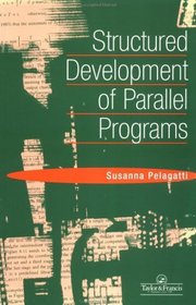 Structured Development of Parallel Programs