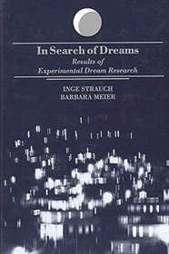 In Search of Dreams: Results of Experimental Dream Research (S U N Y Series in Dream Studies)