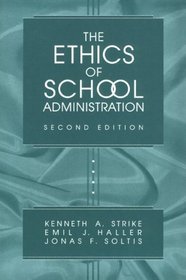 The Ethics of School Administration (Professional Ethics in Education Series)