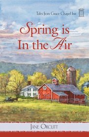 Spring Is In the Air (Tales from Grace Chapel Inn)