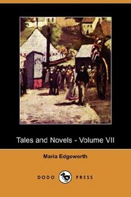 Tales and Novels - Volume VII (Dodo Press)