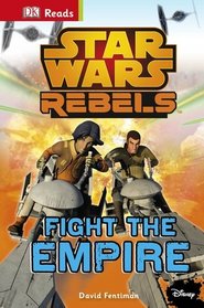 Dorling Kindersley Reads: Starting to Read Alone: Star Wars: Rebels: Fight the Empire!