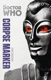 Corpse Marker (Doctor Who: New Series Adventures, No 27) (Monster Collection Edition)