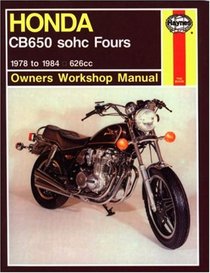 Haynes Honda CB650 sohc Fours Owners Workshop Manual: 1978 to 1984 (Owners Workshop Manual)