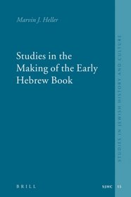 Studies in the Making of the Early Hebrew Book (Studies in Jewish History and Culture) (Studies in Jewish History and Culture)
