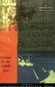 Monetary Policy & Exchange Rate Regimes: Options for the Middle East