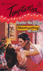 Manhunting in Memphis (Manhunting...) (Harlequin Temptation, No 669)