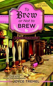 To Brew or Not to Brew (Brewing Trouble, Bk 1)