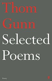 Selected Poems of Thom Gunn (Faber Poetry)