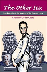 The Other Sex: Transfiguration in the Kingdom of the Concrete Lions