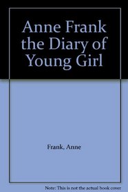 Anne Frank:  The Diary of a Young Girl