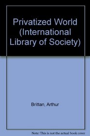 The privatised world (International library of sociology)