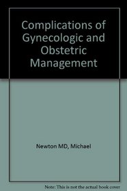 Complications of Gynecologic and Obstetric Management