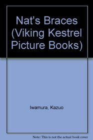 Nat's Braces (Viking Kestrel Picture Books)